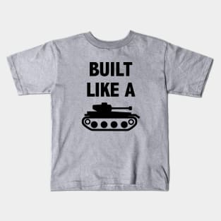 Built like a tank t-shirt Kids T-Shirt